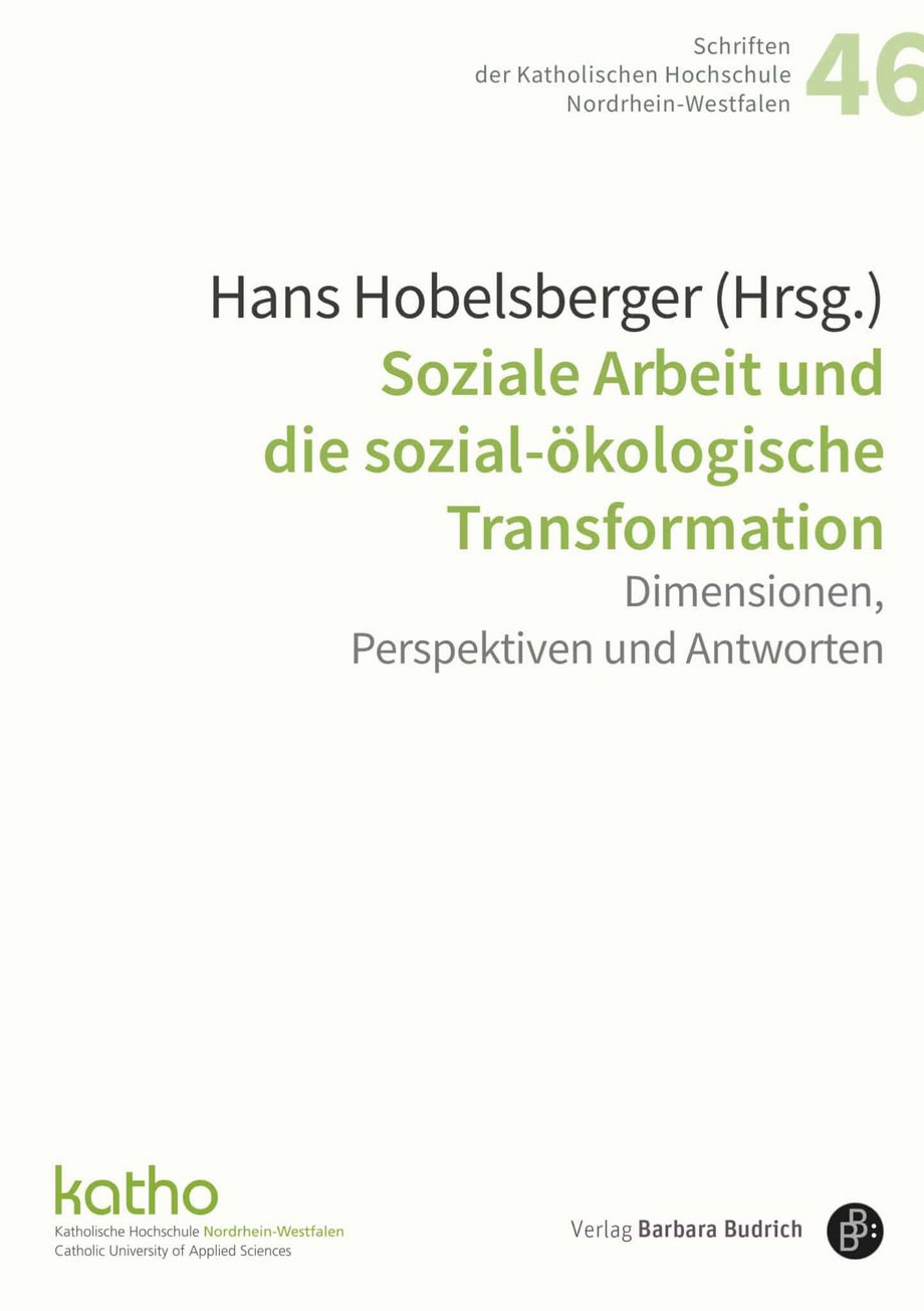 Cover des Buches von Hans Hobelsberger (Hrsg.): Soziale Arbeit und die sozial-ökologische Transformation. Dimensionen, Perspektiven und Antworten