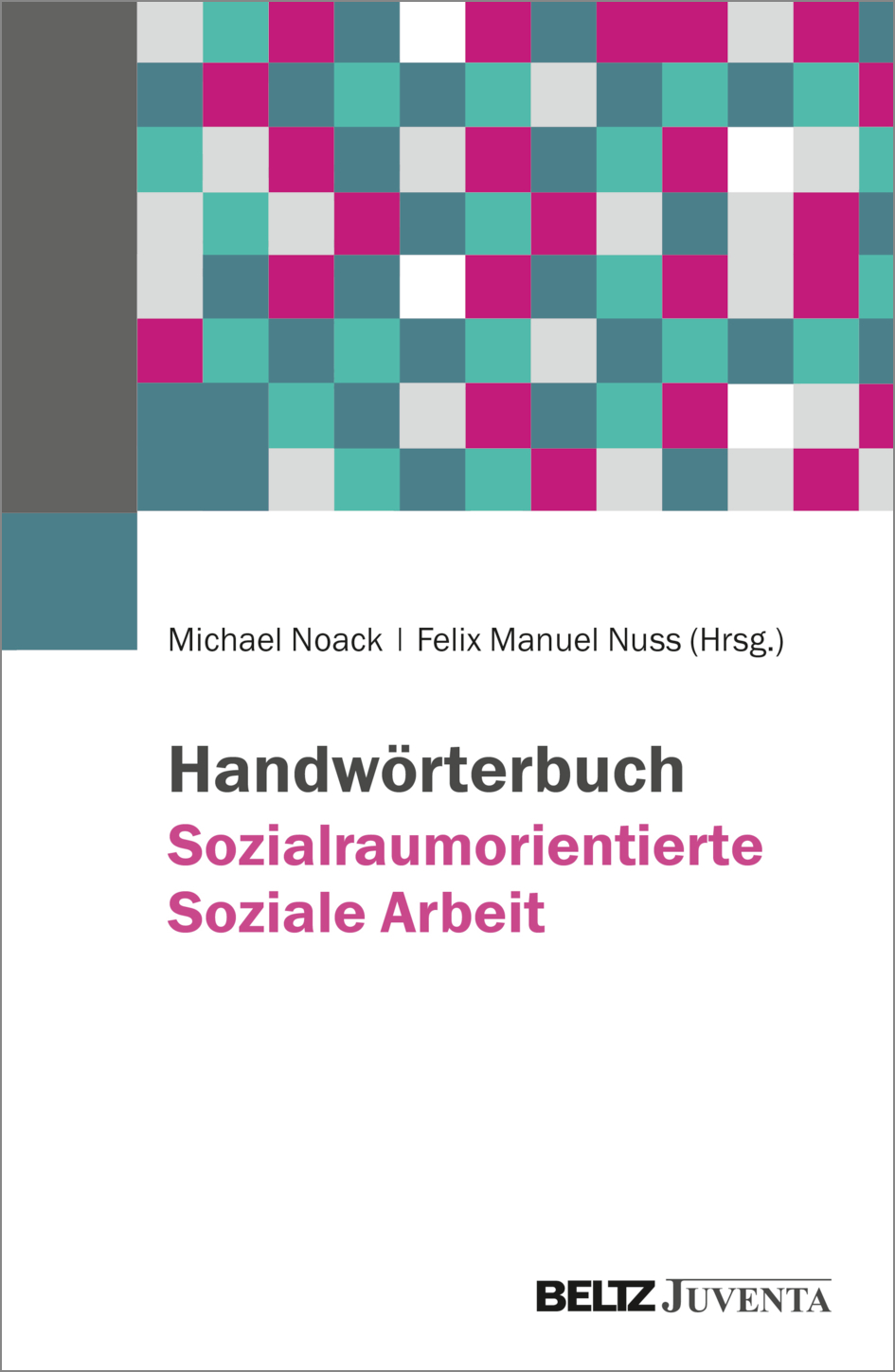 Cover des Buches: Handwörterbuch Sozialraumorientierte Soziale Arbeit, herausgegeben von Michael Noack und Felix Manuel Nuss