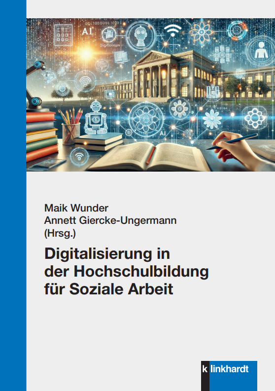 Cover des Buches: Digitalisierung in der Hochschulbildung für Soziale Arbeit, herausgegeben von Maik Wunder und Annett Giercke-Ungermann