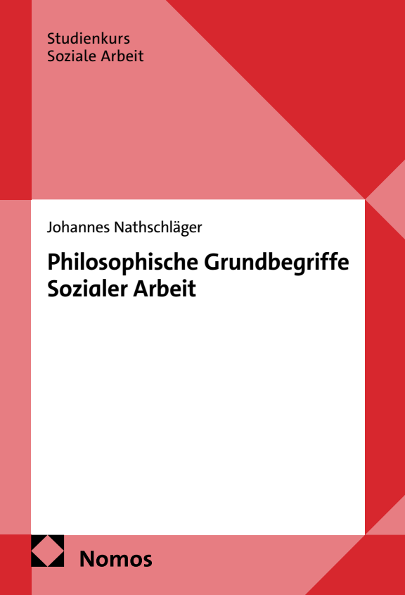 Cover des Buches: "Philosophische Grundbegriffe Sozialer Arbeit" von Johannes Nathschläger